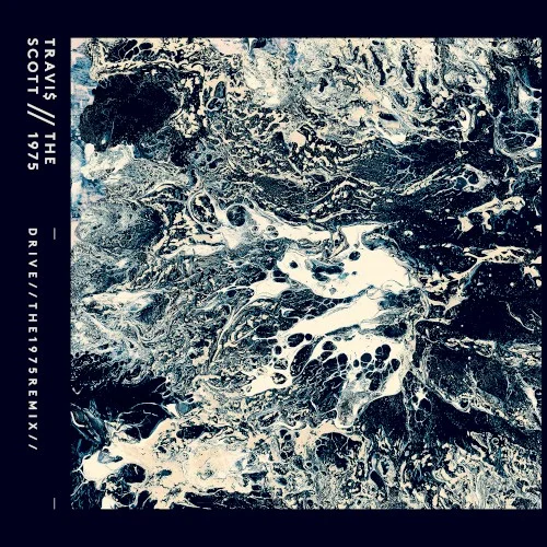 Drive (The 1975 remix) remix album cover by Travis Scott, released September 1, 2014