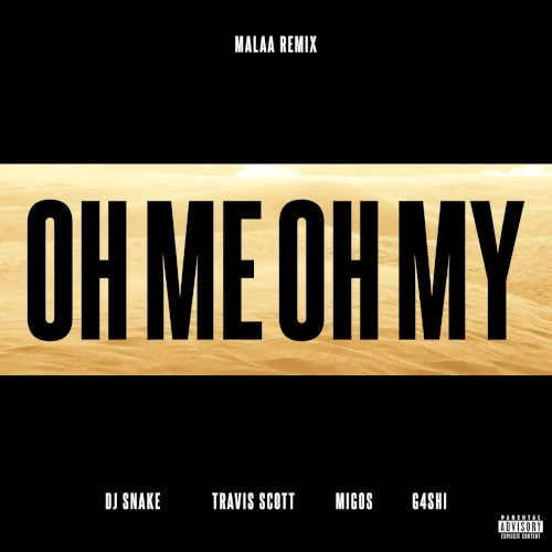 Oh Me Oh My (Malaa remix) remix album cover by Travis Scott, released March 20, 2017 on Def Jam Recordings