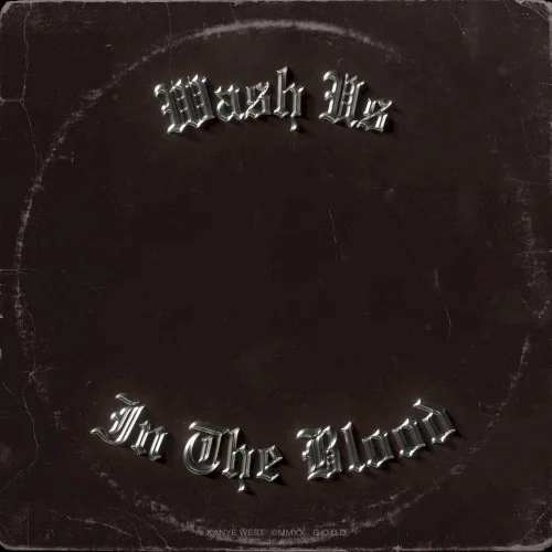 Wash Us in the Blood single cover by Travis Scott, released June 30, 2020 on Def Jam Recordings, G.O.O.D. Music, Getting Out Our Dreams II