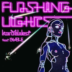 Flashing Lights single cover by Ye, released November 12, 2007 on Roc‐A‐Fella Records, Def Jam Recordings