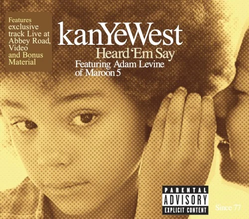 Heard ’Em Say single cover by Ye, released January 1, 2005 on Roc‐A‐Fella Records