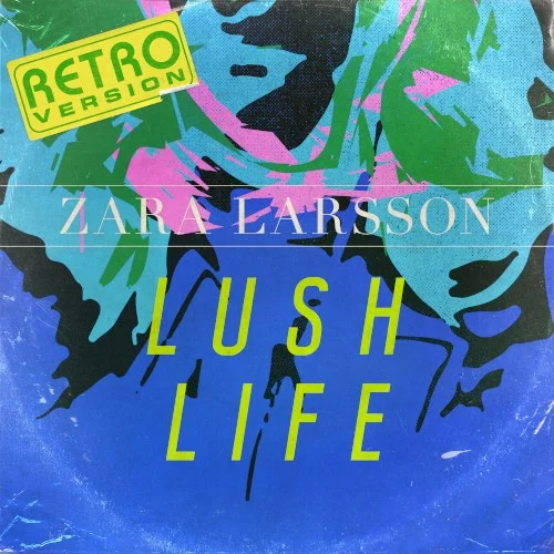 Lush Life (Retro Version) remix album cover by Zara Larsson, released August 27, 2021