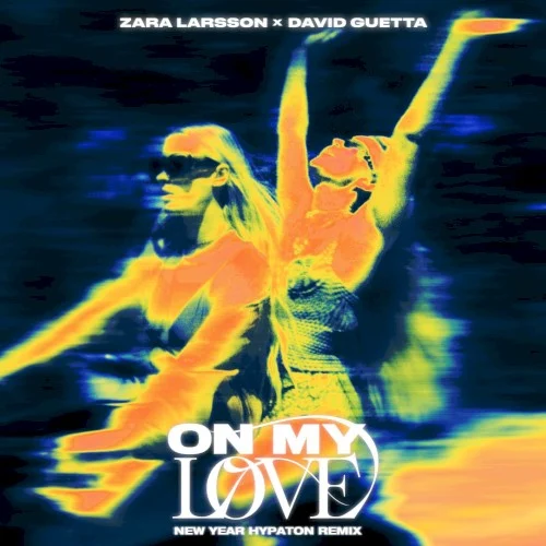 On My Love (Hypaton remix) remix album cover by Zara Larsson, released November 30, 2023 on Epic, Sommer House