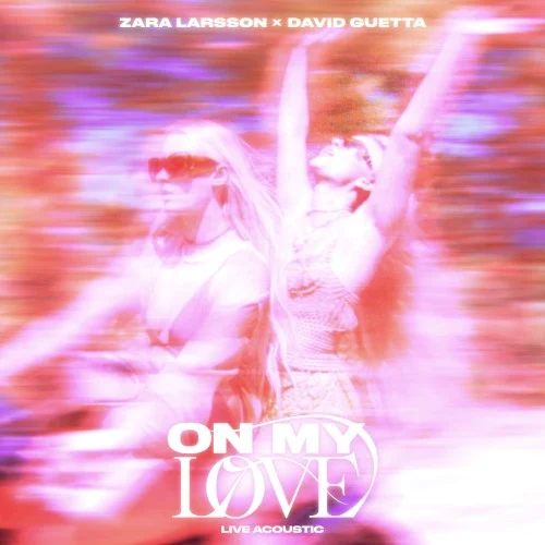 On My Love (live acoustic) live album cover by Zara Larsson, released October 6, 2023 on Epic, Sommer House