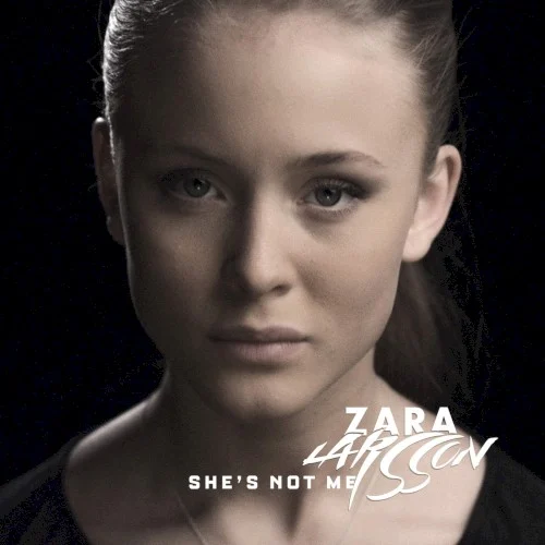 She’s Not Me single cover by Zara Larsson, released June 26, 2013 on Universal Music AB
