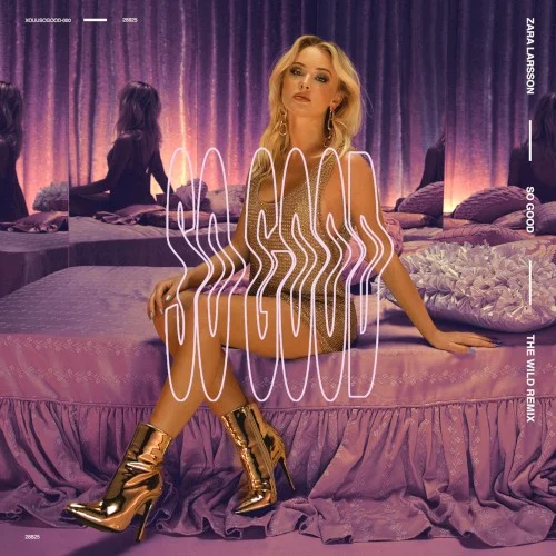 So Good (The Wild remix) remix album cover by Zara Larsson, released March 10, 2017 on Epic, Record Company TEN