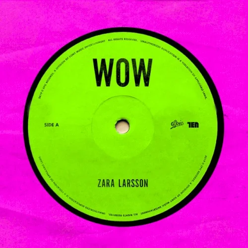 WOW single cover by Zara Larsson, released April 17, 2019 on Epic, Record Company TEN